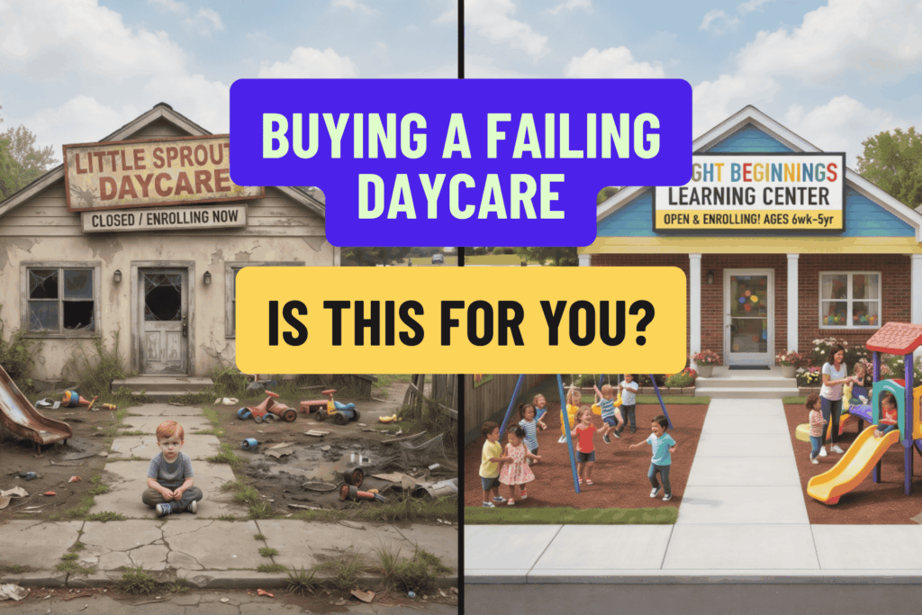 Buying a Failing Daycare: Is It Your Shortcut to Success?